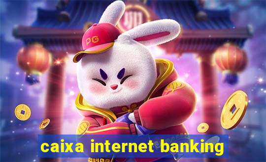 caixa internet banking